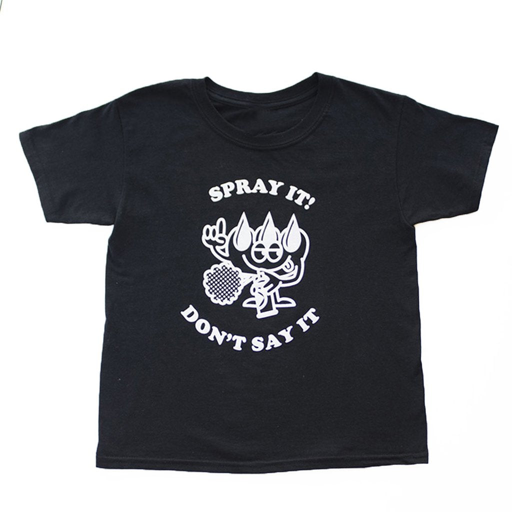 "Spray it! Don't say it" (Black)