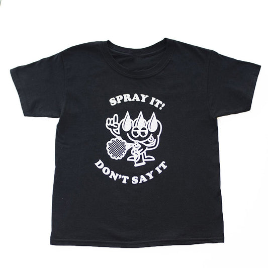 "Spray it! Don't say it" (Black)