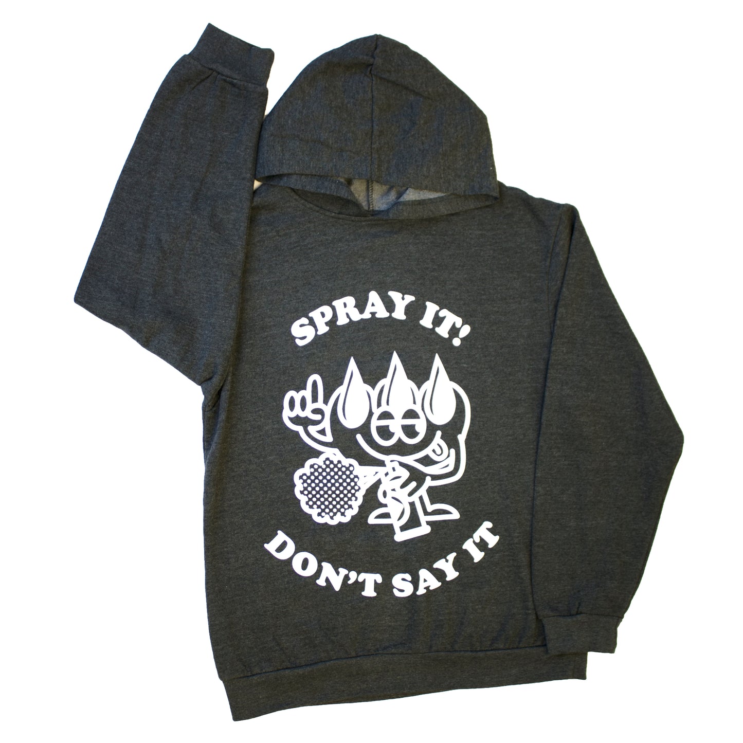 Spray it! Don't say it.